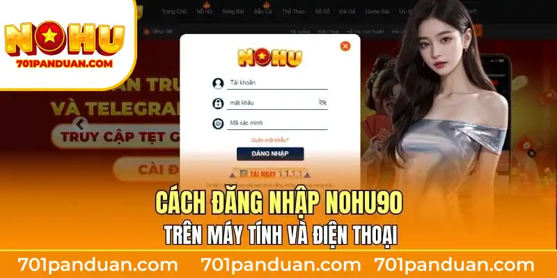 Cách đăng nhập Nohu90 trên máy tính và điện thoại