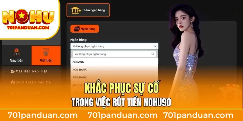 Khắc phục sự cố trong việc rút tiền Nohu90
